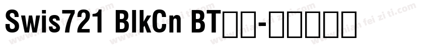 Swis721 BlkCn BT字体字体转换